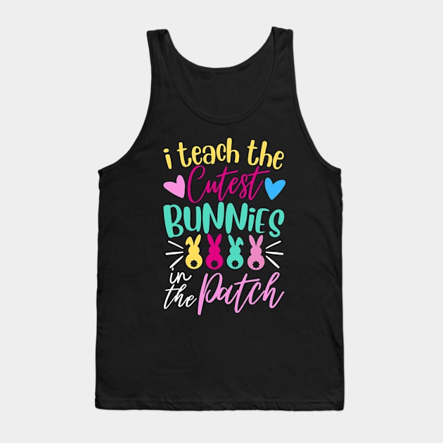 I Teach The Cutest Bunnies In The Patch Tank Top by MetAliStor ⭐⭐⭐⭐⭐